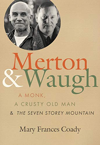 Imagen de archivo de Merton and Waugh: A Monk, A Crusty Old Man, and the Seven Storey Mountain a la venta por PlumCircle