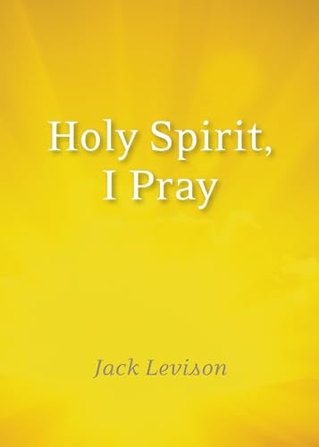 Beispielbild fr Holy Spirit, I Pray: Prayers for Morning and Nighttime, for Discernment, and Moments of Crisis zum Verkauf von ThriftBooks-Dallas