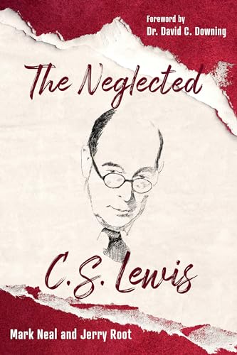Stock image for The Neglected C.S. Lewis: Exploring the Riches of His Most Overlooked Books for sale by HPB-Movies