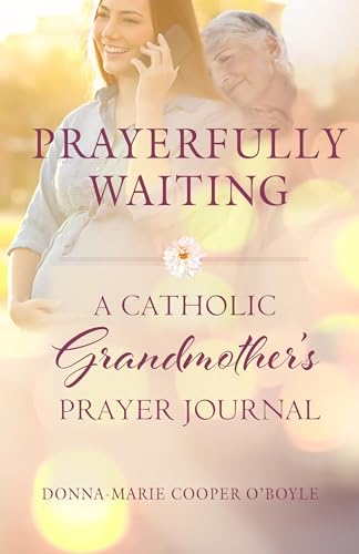 Beispielbild fr Prayerfully Waiting : A Catholic Grandmother's Prayer Journal zum Verkauf von Better World Books