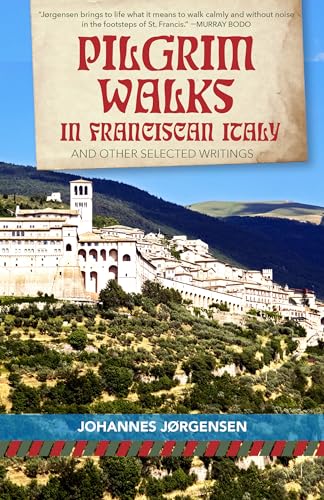 Stock image for Pilgrim Walks in Franciscan Italy: And other selected writings (San Damiano Books) for sale by SecondSale