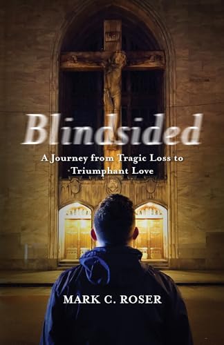 Imagen de archivo de Blindsided: A Journey from Tragic Loss to Triumphant Love a la venta por -OnTimeBooks-