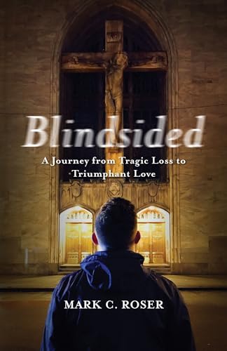 Stock image for Blindsided: A Journey from Tragic Loss to Triumphant Love for sale by BooksRun