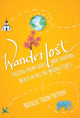 9781640606746: Wanderlost: Falling from Grace and Finding Mercy in All the Wrong Places