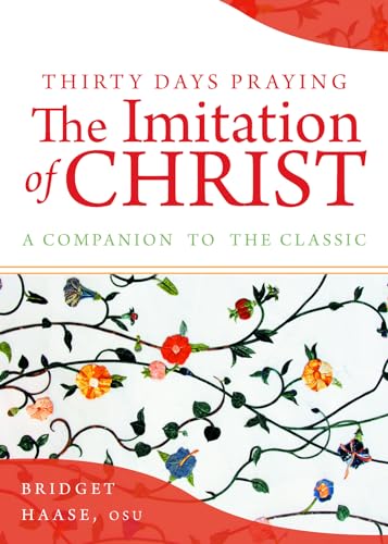 9781640606821: Thirty Days Praying The Imitation of Christ: A Companion to the Classic