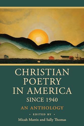 9781640607231: Christian Poetry in America Since 1940: An Anthology