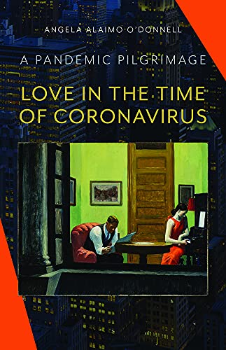 Stock image for Love in the Time of Coronavirus: A Pandemic Pilgrimage for sale by Ebooksweb