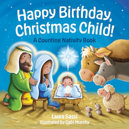 Imagen de archivo de Happy Birthday, Christmas Child!: A Counting Nativity Book a la venta por ZBK Books