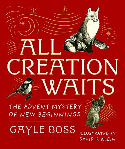 Beispielbild fr All Creation Waits Gift Edition: The Advent Mystery of New Beginnings (An illustrated Advent devotional with 25 woodcut animal portraits) zum Verkauf von Goodwill of Colorado
