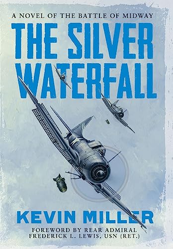 

The Silver Waterfall: A Novel of the Battle of Midway