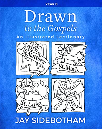 Beispielbild fr Drawn to the Gospels: An Illustrated Lectionary (Year B) zum Verkauf von BooksRun