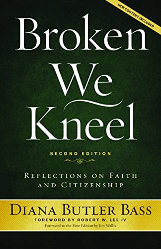 Stock image for Broken We Kneel: Reflections on Faith and Citizenship for sale by BooksRun