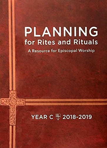 Stock image for Planning for Rites and Rituals: A Resource for Episcopal Worship: Year C, 2018-2019 for sale by ThriftBooks-Atlanta