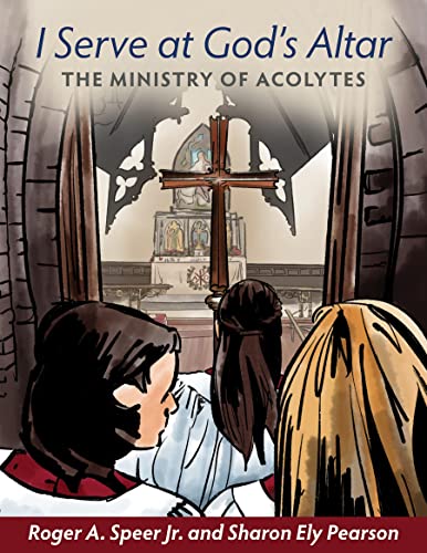 Imagen de archivo de I Serve at God's Altar: The Ministry of Acolytes a la venta por Revaluation Books