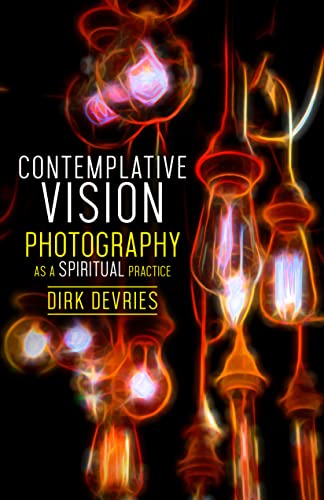 Beispielbild fr Contemplative Vision : Photography As a Spiritual Practice zum Verkauf von Better World Books