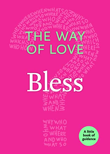 Beispielbild fr The Way of Love : Bless zum Verkauf von Better World Books