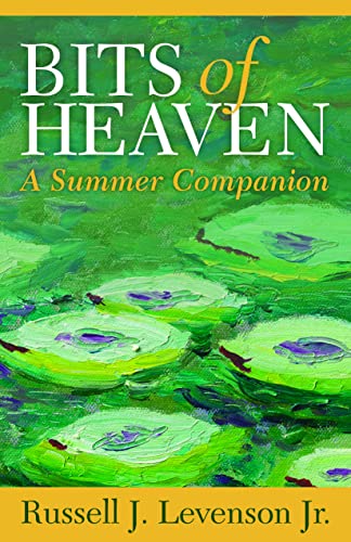 Stock image for Bits of Heaven: A Summer Companion for sale by SecondSale