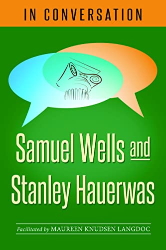 Stock image for In Conversation: Samuel Wells and Stanley Hauerwas for sale by Chiron Media