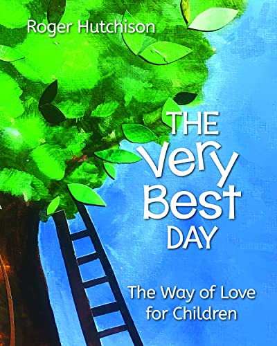 9781640652811: The Very Best Day: The Way of Love for Children