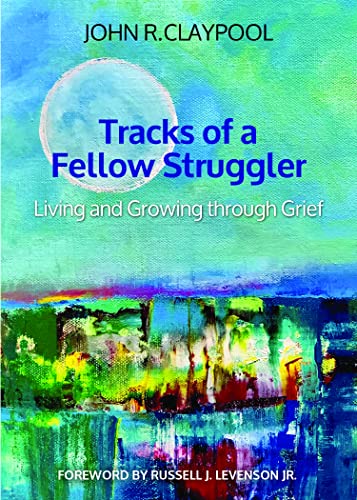 Stock image for Tracks of a Fellow Struggler: Living and Growing through Grief for sale by SecondSale