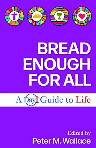 Stock image for Bread Enough for All: A Day1 Guide to Life for sale by Gulf Coast Books