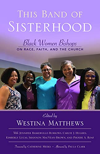 Stock image for This Band of Sisterhood: Black Women Bishops on Race, Faith, and the Church for sale by Orion Tech