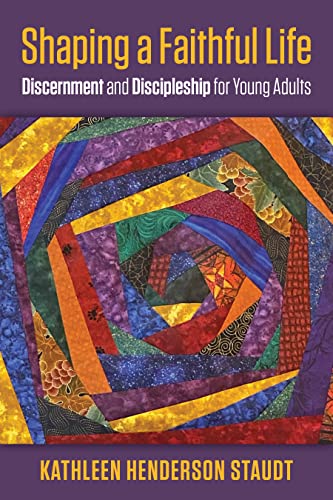 9781640654433: Shaping a Faithful Life: Discernment and Discipleship for Young Adults