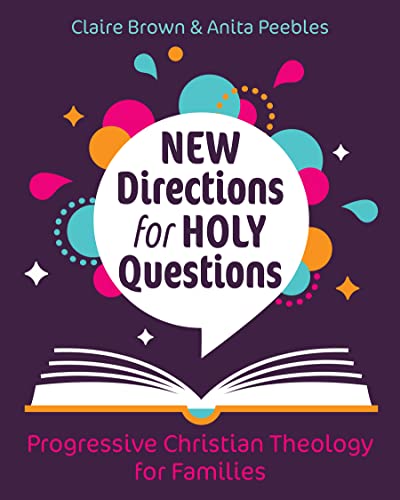 9781640654556: New Directions for Holy Questions: Progressive Christian Theology for Families