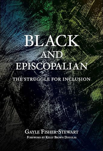 9781640654785: Black and Episcopalian: The Struggle for Inclusion