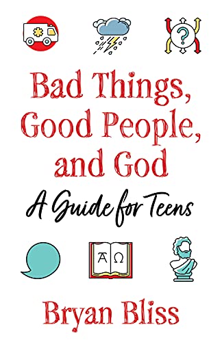 Beispielbild fr Bad Things, Good People, and God: A Guide for Teens zum Verkauf von BooksRun