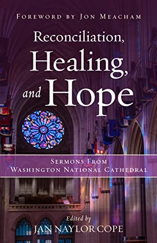 Stock image for Reconciliation, Healing, and Hope: Sermons from Washington National Cathedral for sale by Revaluation Books