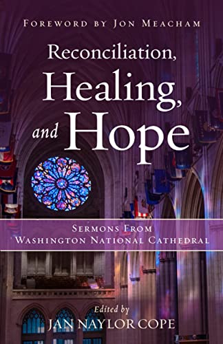 Stock image for Reconciliation, Healing, and Hope: Sermons from Washington National Cathedral for sale by Books-FYI, Inc.