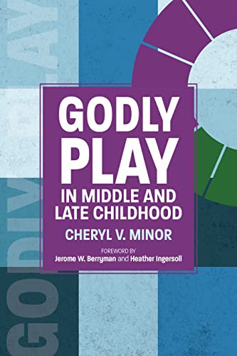 Stock image for Godly Play in Middle and Late Childhood for sale by Revaluation Books