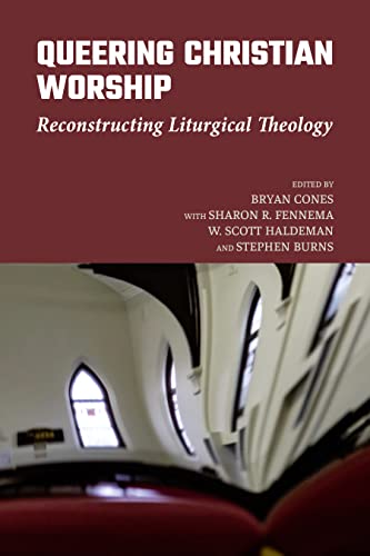9781640656499: Queering Christian Worship: Reconstructing Liturgical Theology