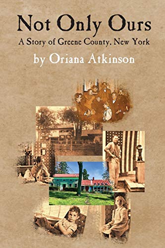 Imagen de archivo de Not Only Ours: A Story of Greene County, New York (The Women War Correspondents Series) a la venta por Books From California