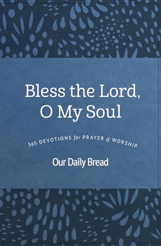 Beispielbild fr Bless the Lord, O My Soul: 365 Devotions for Prayer and Worship zum Verkauf von Polly's Books