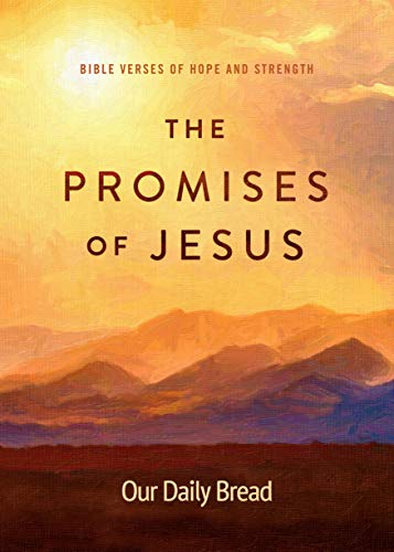 Beispielbild fr The Promises of Jesus : Bible Verses of Hope and Strength zum Verkauf von Better World Books