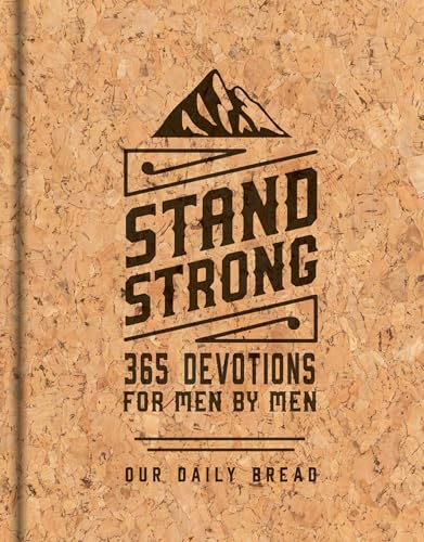 9781640700734: Stand Strong: 365 Devotions for Men by Men: Deluxe Edition
