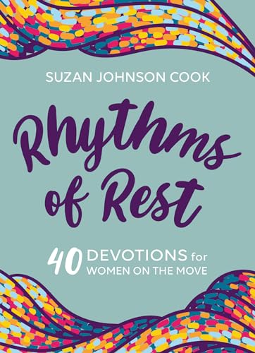 Stock image for Rhythms of Rest: 40 Devotions for Women on the Move for sale by SecondSale
