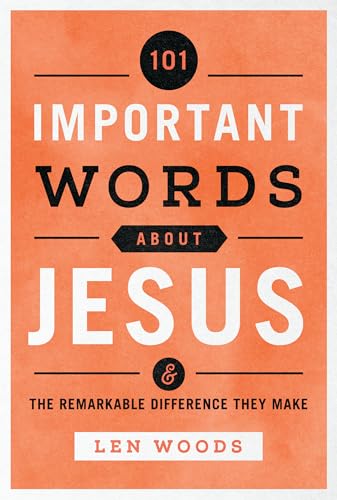 Stock image for 101 Important Words about Jesus: And the Remarkable Difference They Make for sale by SecondSale