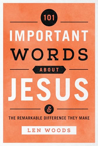 9781640700826: 101 Important Words about Jesus: And the Remarkable Difference They Make