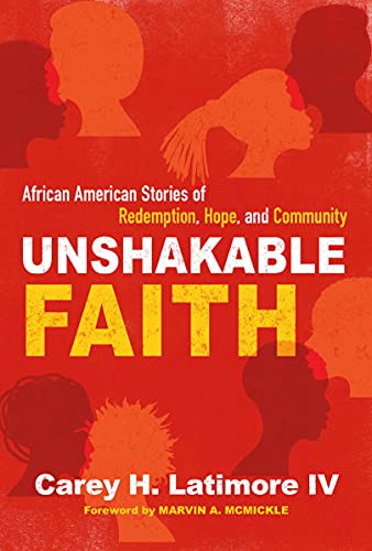 Imagen de archivo de Unshakable Faith: African American Stories of Redemption, Hope, and Community a la venta por SecondSale