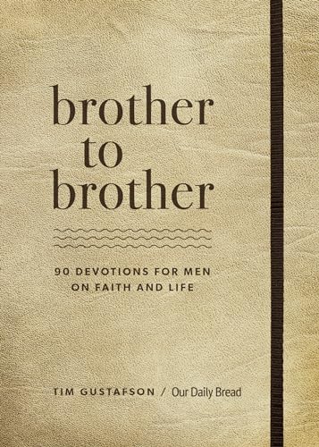 Beispielbild fr Brother to Brother: 90 Devotions for Men on Faith and Life zum Verkauf von Your Online Bookstore