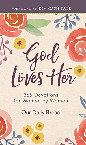 9781640701595: God Loves Her: 365 Devotions for Women by Women (A Daily Bible Devotional for the Entire Year)