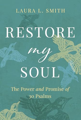 Beispielbild fr Restore My Soul: The Power and Promise of 30 Psalms zum Verkauf von BooksRun