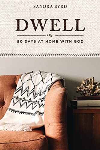 Stock image for Dwell: 90 Days at Home with God for sale by SecondSale