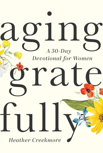 Beispielbild fr Aging Gratefully: A 30-Day Devotional for Women zum Verkauf von WorldofBooks