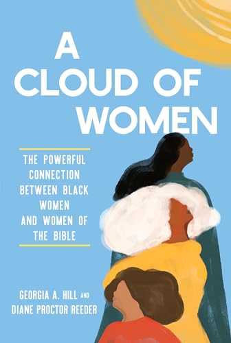 Stock image for A Cloud of Women: The Powerful Connection Between Black Women and Women of the Bible for sale by ThriftBooks-Dallas