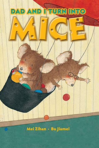 Beispielbild fr Dad and I Turn into Mice zum Verkauf von Half Price Books Inc.