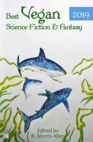 Imagen de archivo de Best Vegan Science Fiction & Fantasy 2019 (Best Vegan Science Fiction and Fantasy) a la venta por Lucky's Textbooks